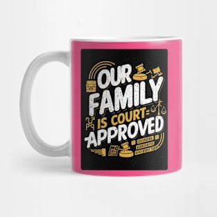 Our Family Is Court-Approved Mug